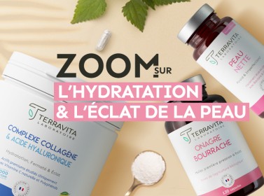 L'hydratation & l'éclat de la peau, les astuces naturelles de Terravita